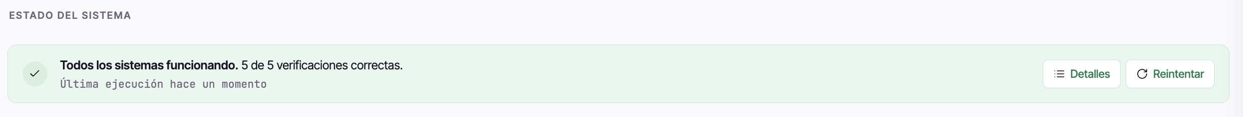 El banner de Estado del sistema en su estado correcto verde mostrando Todos los sistemas funcionando con un conteo de verificaciones correctas, una hora de última ejecución y los botones Detalles y Reintentar